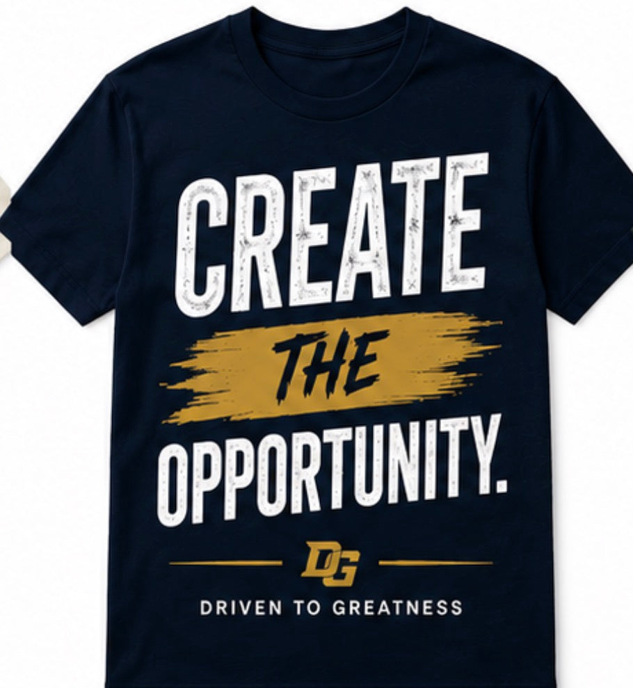 Create the opportunity Tee
